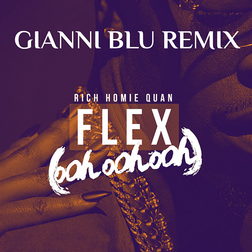 Flex (Ooh, Ooh, Ooh)(Gianni Blu Remix)